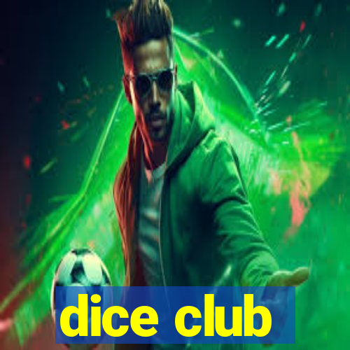 dice club